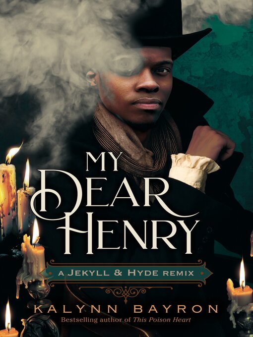 Title details for My Dear Henry: Jekyll & Hyde Remix by Kalynn Bayron - Available